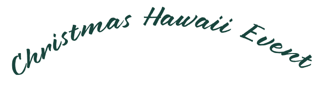 Christmas Hawaii Event